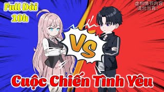 Full Dài 10h │ Cuộc Chiến Tình Yêu │ Zyn Review