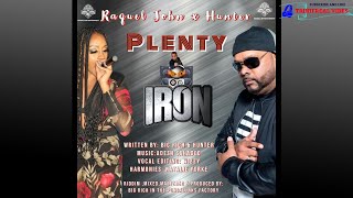 Plenty Iron - Raquel John X Hunter (2022 Chutney Soca)