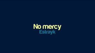 Estrayk - No mercy