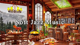 Relaxing Jazz Instrumental Music☕Soft Jazz Music at Cozy Coffee Shop Ambience fo