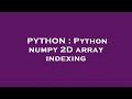 PYTHON : Python numpy 2D array indexing