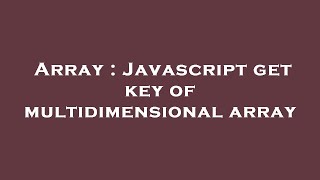 Array : Javascript get key of multidimensional array