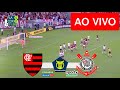 FLAMENGO X CORINTHIANS AO VIVO COM IMAGENS - JOGO DE HOJE - ASSISTA AO VIVO AGORA!