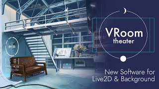 【Live2D_2021】VRoom theater Introduction【配信用動く背景ソフト】