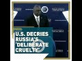 U.S. decries Russia’s ‘deliberate cruelty’