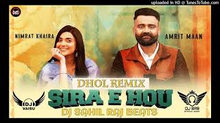 Sira e Huo Dhol Remix Amrit Maan Feat Dj Sahil Raj Beats