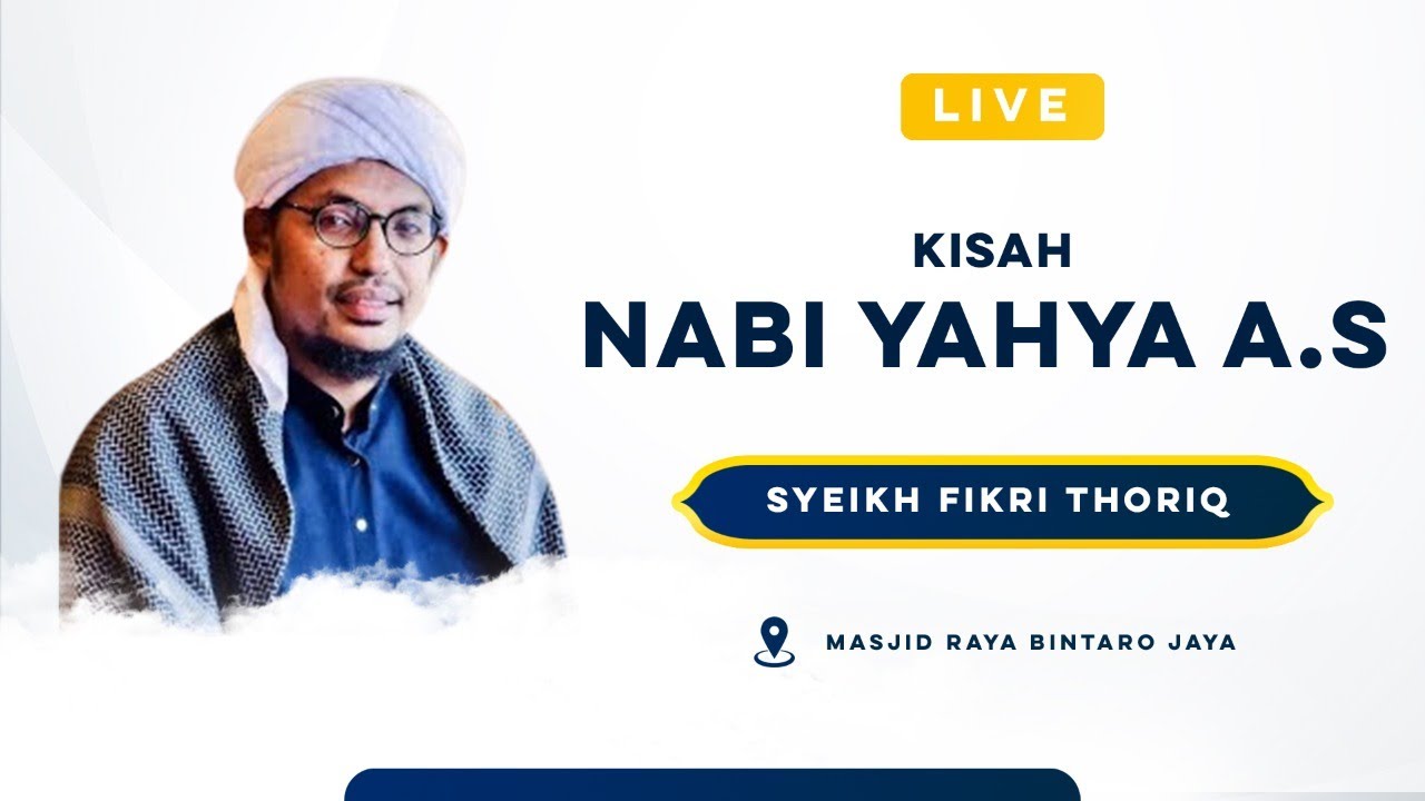 🔴[LIVE] KISAH NABI YAHYA AS || Syaikh Fikri Thoriq - YouTube