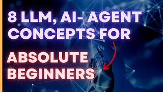 LLM, AI Agent Basic Concepts in 7 Minutes - For Beginners