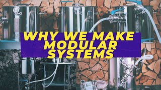 Why We Make Modular Brewing Systems