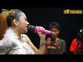 cinta apa salah anik arnika live desa kec krangkeng indramayu new single anik arnika