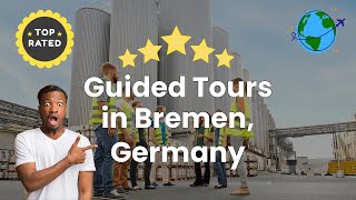 Guided Tours in Bremen, Germany