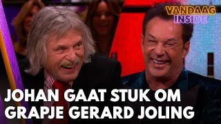 Johan gaat helemaal stuk om grapje Gerard Joling | VANDAAG INSIDE
