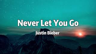 Justin Bieber - Never Let You Go (Lyrics)