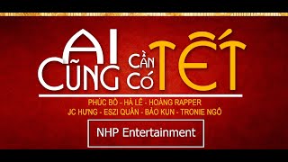 Ai Cũng Cần Có Tết | Various Artists | NHP Entertainment