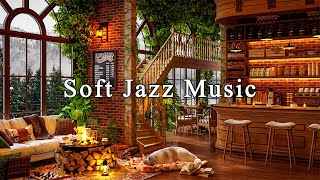 Soft Jazz Instrumental Music ☕ Relaxing Jazz Music at Cozy Coffee Shop Ambience