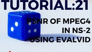 Tutorial:21 - PSNR Calculation of Multimedia (MPEG-4) in NS-2 Using Evalvid
