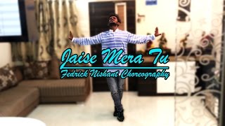 Jaise Mera Tu | Happy Ending | Fedrick Nishant Choreography