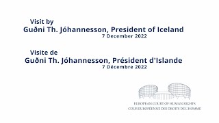 Visit by Guðni Th. Jóhannesson, President of Iceland