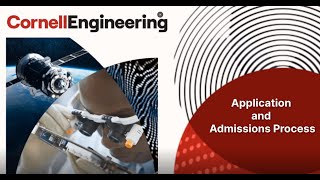 Cornell David A. Duffield College of Engineering Info Session: Part 9 Application & Admissions