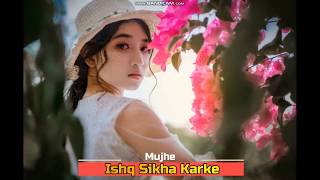Mujhe ishq sikha karke  !! Sneha upadhya new song 2020 !! status video !!