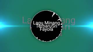 Download Lagu Lagu Minang Terbaru Sri Fayola Kusuik Baru Salasai... MP3 Gratis