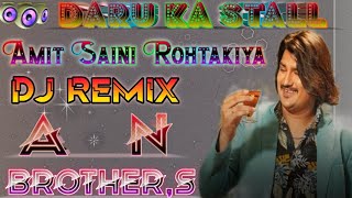 Daru Ka Stall Amit Saini Rohtakiya No Voice Tag Dj Remix New Haryanvi Song 2022 | Haryanvi Dj Songs