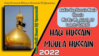 Haq Hussain Moula Hussain Dj Qawwali 2022 | New Muharram Dj Qawwali | Remix Muharram Qawwali 2022