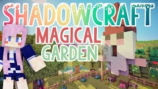 Magical Garden | Shadowcraft 2.0 | Ep. 40