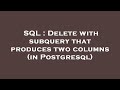 SQL : Delete with subquery that produces two columns (in Postgresql)
