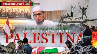 Respon dan Anjuran UAH Atas Gejolak yang Terjadi di Palestina - Ustadz Adi Hidayat