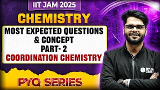 Coordination Chemistry - Most Expected Questions \u0026 Concept Part 2 | IIT JAM Chemistry | IIT JAM 2025