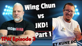 Them's Fightin' Words! - Ep. 3 Wing Chun vs JKD (part 1)