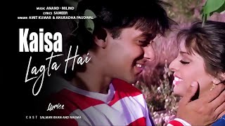 Kaisa Lagta Hai - 4K Video | Salman Khan & Nagma | Baaghi | 90's Hindi Romantic Songs