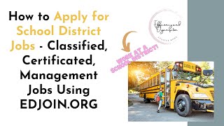 How to Apply for School District Jobs - Classified, Certificated, Management Jobs Using EDJOIN.ORG