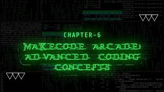 OM | COMPUTER-8 | CH-6 : MAKECODE ARCADE ADVANCED CODING CONCEPT
