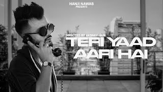 Teri Yaad Aari Hai  Official Video Song | Hanji Nawab | Akshay Jain