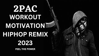 2Pac - Aggressive Workout Motivation Remix 2023 - Hip Hop - Rap Remix - MMA - UFC - Gym - Music