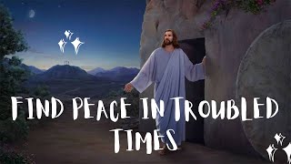 Find Peace in Troubled Times | Turn to Jesus | Rabboni