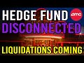 🔥 HEDGE FUND WAS JUST DISCONNECTED! LIQUIDATIONS COMING SOON! 🔥 - AMC Stock Short Squeeze Update