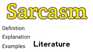 Sarcasm | What is sarcasm? | Sarcasm definition | Sarcasm explanation | Sarcasm examples