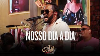 Xande de Pilares - Nosso Dia a Dia (Ao Vivo - Pagode da Tia Gessy)