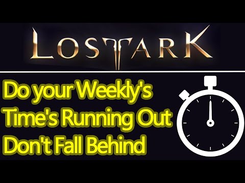 Do your Lost Ark weekly's NOW, time is running out, here's when the reset happens
