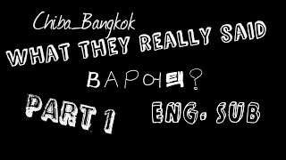 B.A.P. ATTACK! - CHIBA_BANGKOK (What They Really Said) [Part 1]