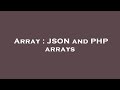 Array : JSON and PHP arrays