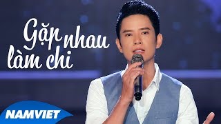 Gặp Nhau Làm Chi - Nhật Duy | Nam Ca Sỹ Hát Trữ Tình Đặc Biệt Hay