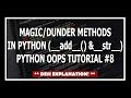 [Hindi] Magic/Dunder Methods In Python? | Object Oriented Programming Using Python Tutorial #8