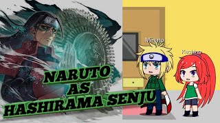 Naruto family react to Naruto as Hashirama senju ( My Au)