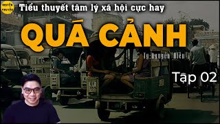 QUÁ CẢNH | Tập 02 | Truyện tâm lý xã hội hay về những người lái xe \