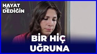 Hayat Dediğin - Bir Hic Ugruna