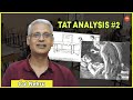 Analysing 2 more TAT Stories | Part 2  | Col M M Nehru Ex IO